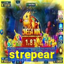 strepear