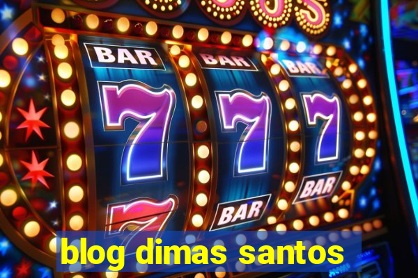 blog dimas santos