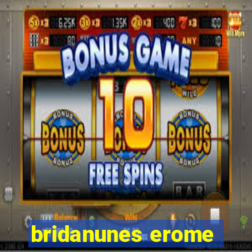 bridanunes erome