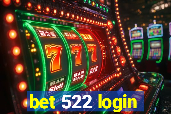 bet 522 login