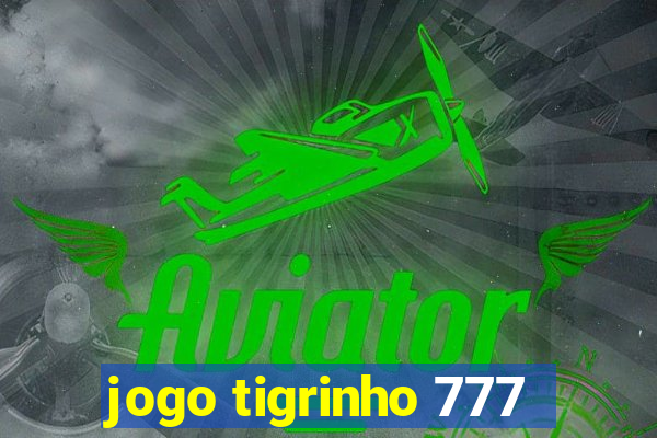 jogo tigrinho 777