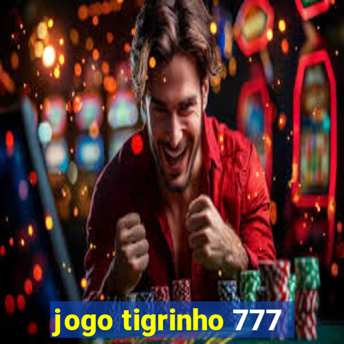 jogo tigrinho 777