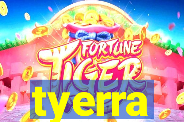 tyerra