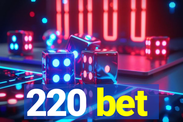 220 bet