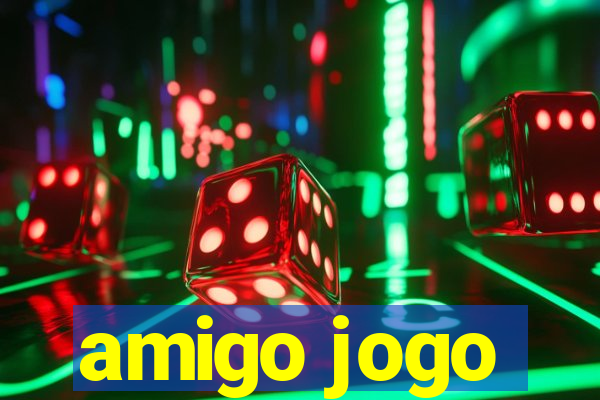 amigo jogo