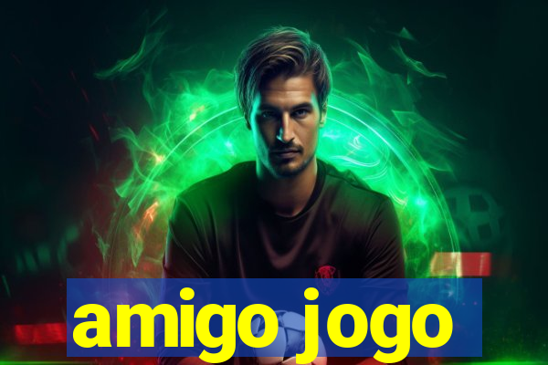 amigo jogo