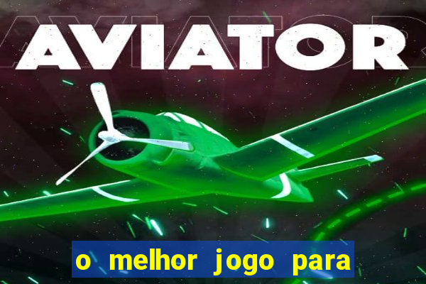 o melhor jogo para ganhar dinheiro