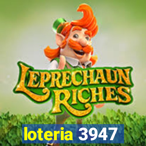 loteria 3947