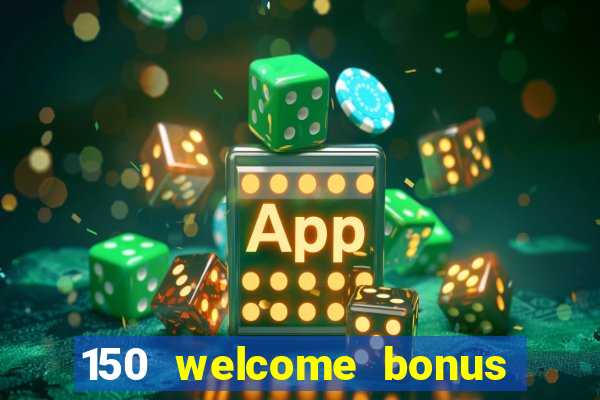 150 welcome bonus slot casino malaysia