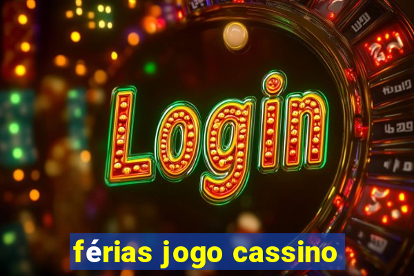 férias jogo cassino