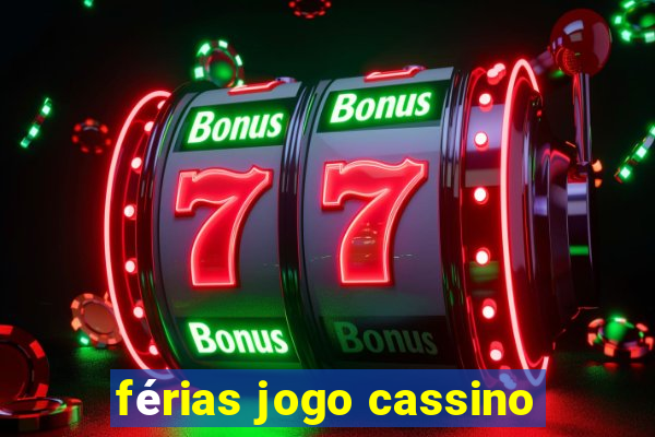 férias jogo cassino