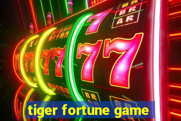 tiger fortune game