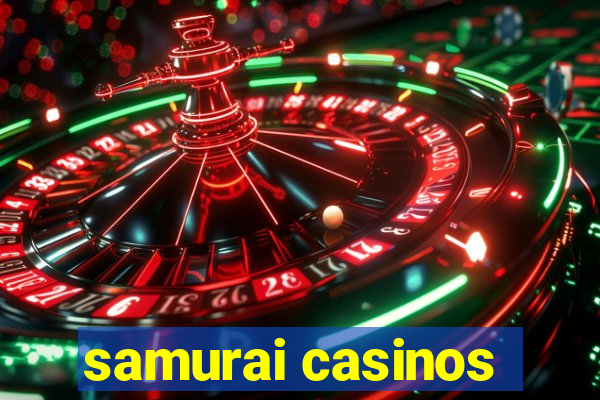 samurai casinos