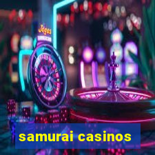 samurai casinos