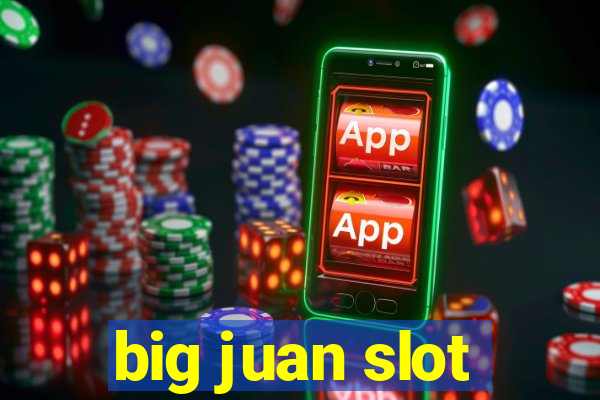 big juan slot