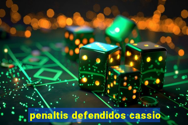 penaltis defendidos cassio