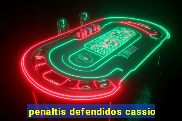 penaltis defendidos cassio