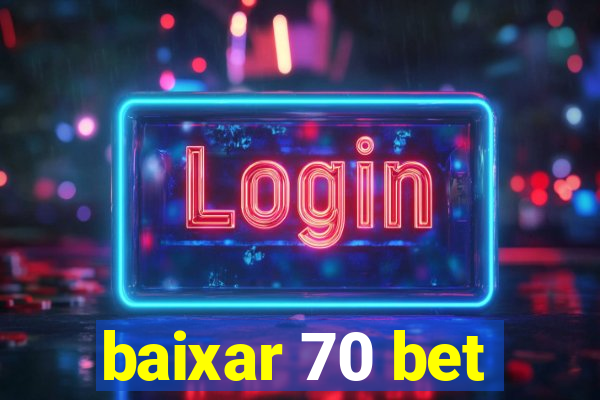 baixar 70 bet