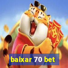 baixar 70 bet