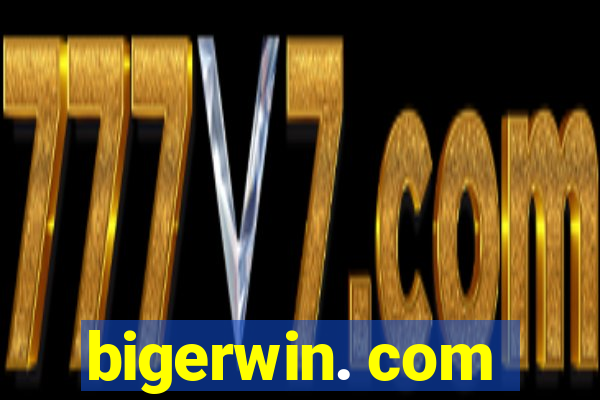 bigerwin. com