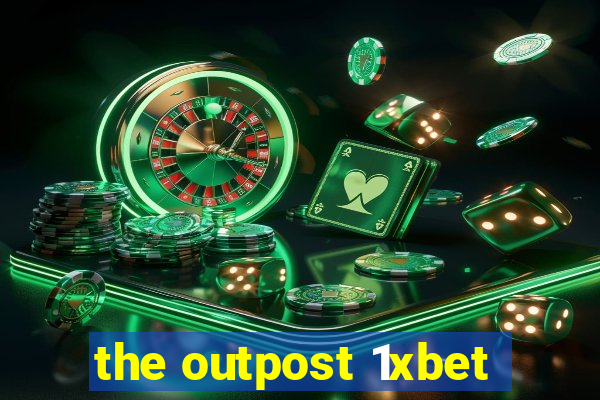 the outpost 1xbet