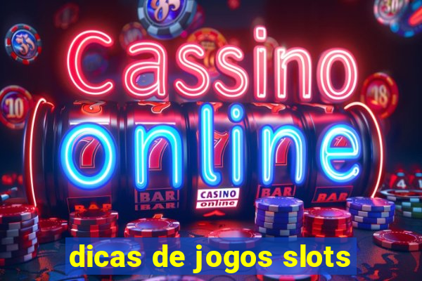 dicas de jogos slots