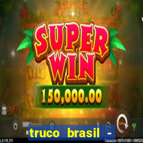 truco brasil - truco online