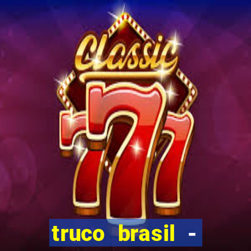 truco brasil - truco online