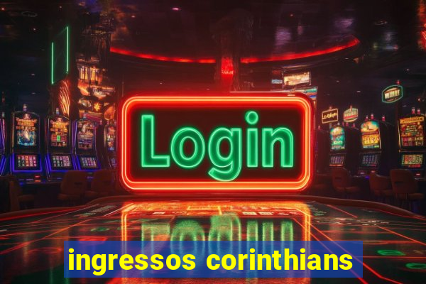 ingressos corinthians