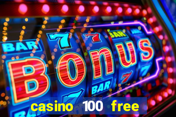 casino 100 free spins no deposit