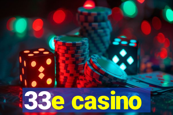 33e casino