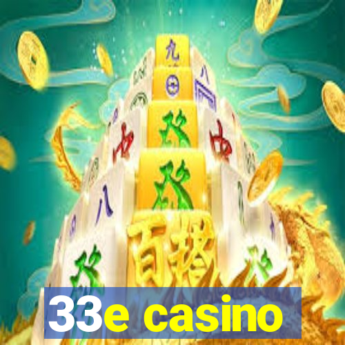 33e casino