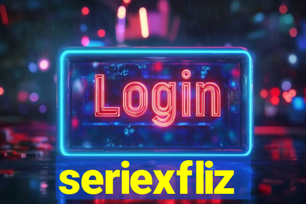 seriexfliz