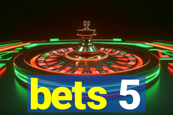 bets 5