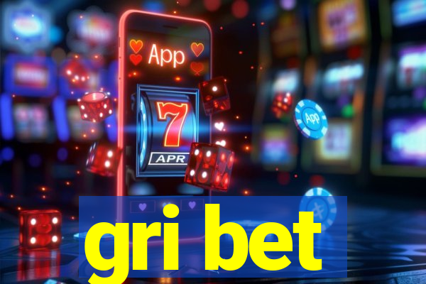 gri bet