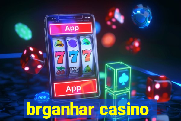 brganhar casino