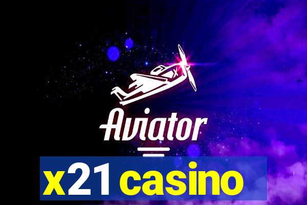 x21 casino