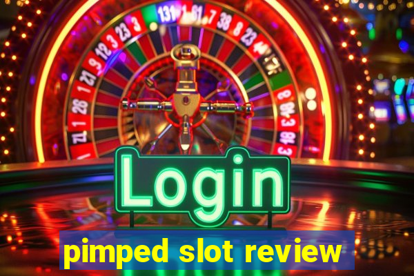 pimped slot review