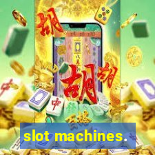 slot machines.