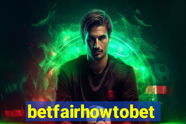 betfairhowtobet