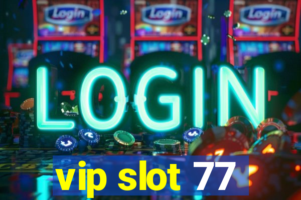 vip slot 77