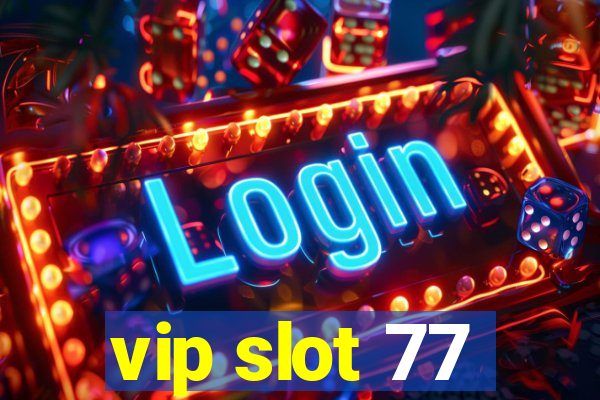 vip slot 77