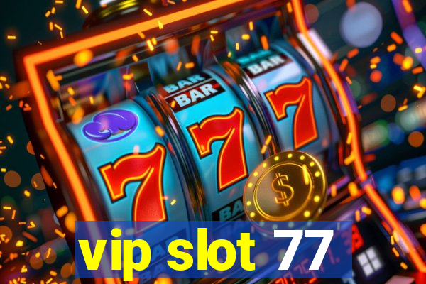 vip slot 77