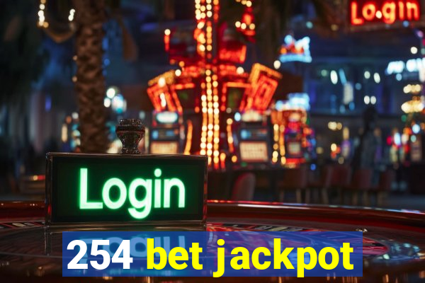 254 bet jackpot