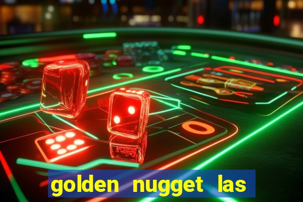 golden nugget las vegas hotel & casino