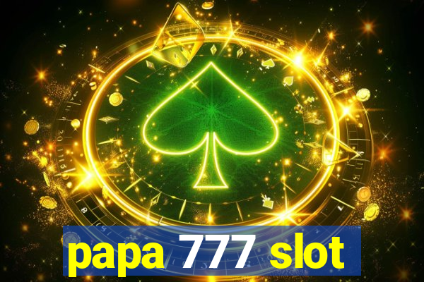 papa 777 slot