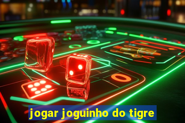 jogar joguinho do tigre