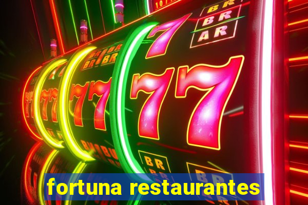 fortuna restaurantes