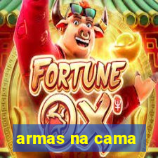 armas na cama