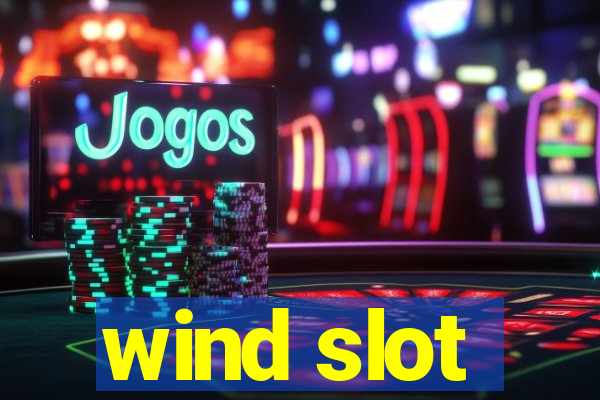 wind slot